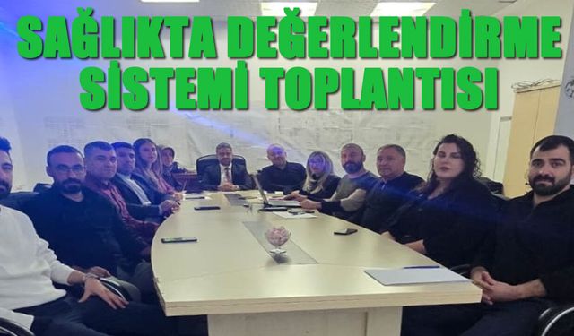 Bingöl’de ‘Sağlıkta Değerlendirme Sistemi Toplantısı’