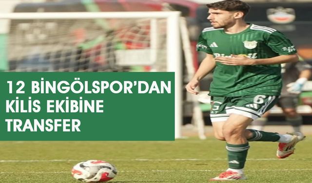 12 Bingölspor’dan Kilis Ekibine Transfer