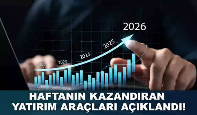 Haftanın Kazandıran Yatırım Araçları Açıklandı!