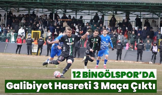 12 Bingölspor’da  Galibiyet Hasreti 3 Maça Çıktı