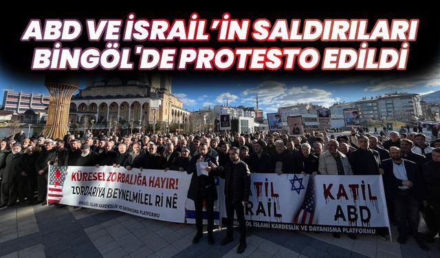 ABD ve İsrail’in Saldırıları Bingöl'de Protesto Edildi
