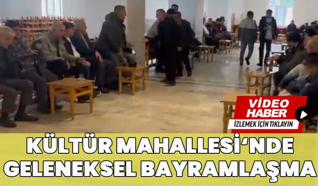 Bingöl’ün En Büyük Mahallesinde Geleneksel Bayramlaşma