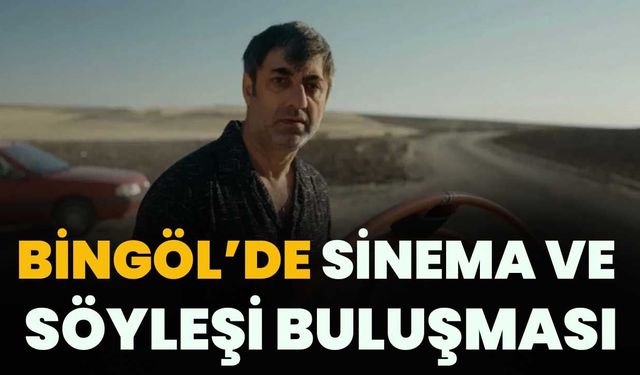 Bingöl’de Sinema Ve Söyleşi Buluşması