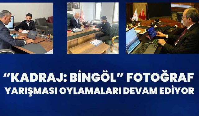 “Kadraj: Bingöl” Fotoğraf Yarışması Oylamaları Devam Ediyor