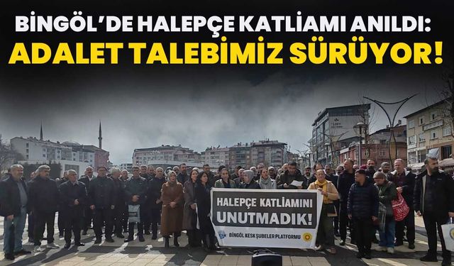 Bingöl’de Halepçe Katliamı Anıldı:  Adalet Talebimiz Sürüyor!