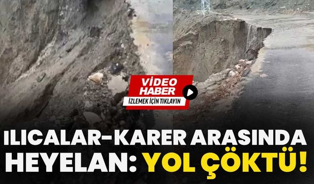 Ilıcalar-Karer Arasında Heyelan: Yol Çöktü!