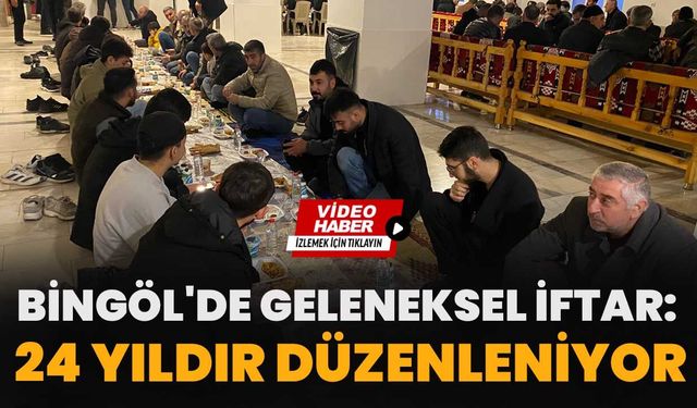 Bingöl'de Geleneksel İftar: 24 Yıldır Düzenleniyor
