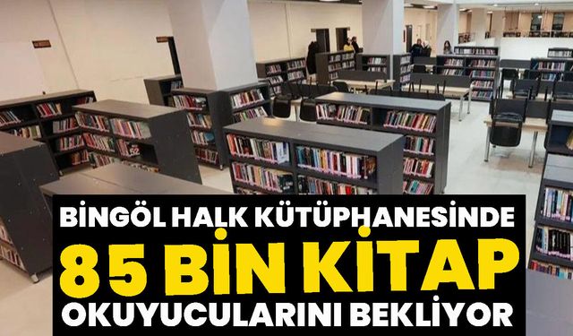 Bingöl Halk Kütüphanesinde, 85 Bin Kitap Okuyucularını Bekliyor