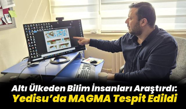 Altı Ülkeden Bilim İnsanları Araştırdı: Yedisu’da Magma Tespit Edildi
