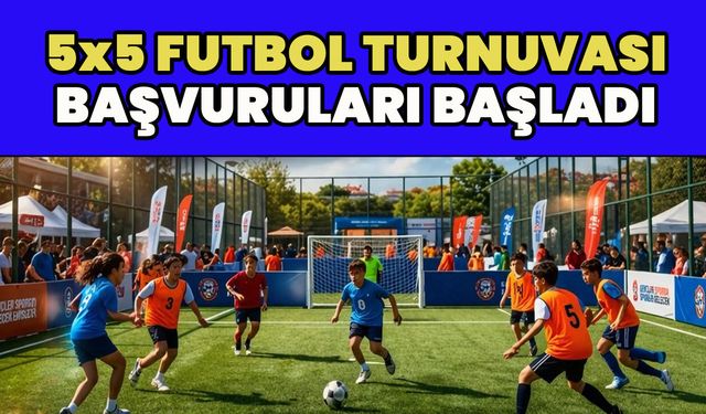 Bingöl’de '5x5 Futbol Heyecanı' Başlıyor!