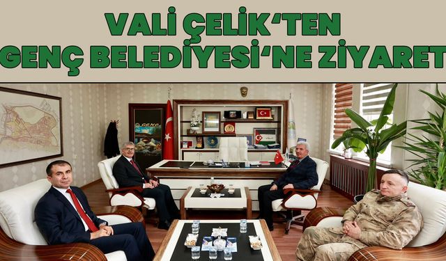 Vali Çelik’ten Genç Belediyesi’ne Ziyaret
