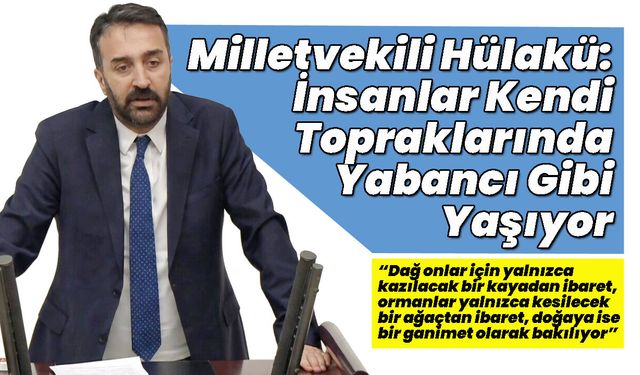 Hülakü: Bingöl'ün Köylerinde İnsanlar Kendi Topraklarında Yabancı Gibi Yaşıyor