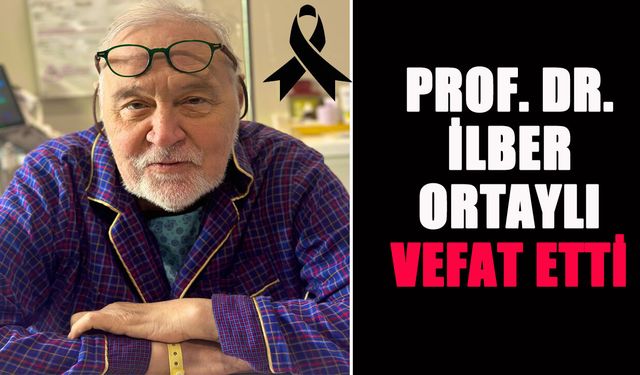 Tarihçi Prof. Dr. Ortaylı Vefat Etti