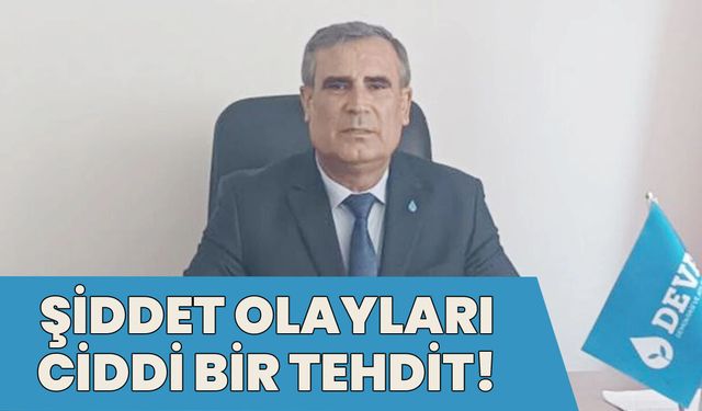 Baraç: Şiddet Olayları Ciddi Bir Tehdit!
