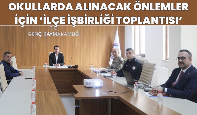 Bingöl’ün İlçesinde ‘Okullarda Koruyucu Tedbirlerin Artırılması’ Toplantısı