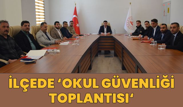 Bingöl’ün İlçesinde ‘Okul Güvenliği Toplantısı’