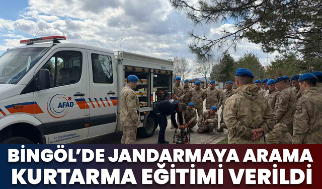 Bingöl’de Jandarmaya Arama Kurtarma Eğitimi Verildi