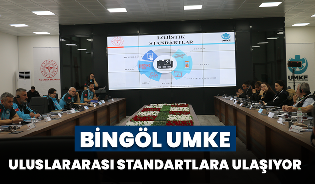 Bingöl UMKE Uluslararası Standartlara Ulaşıyor