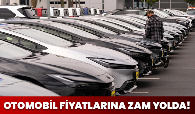 Otomobil Fiyatlarına Zam Yolda!
