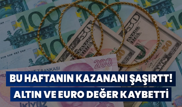 Bu Haftanın Kazananı Şaşırtt! Altın Ve Euro Değer Kaybetti