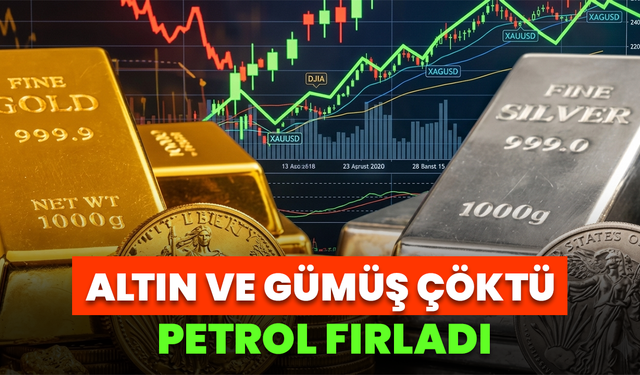 Altın Ve Gümüş Çöktü, Petrol Fırladı
