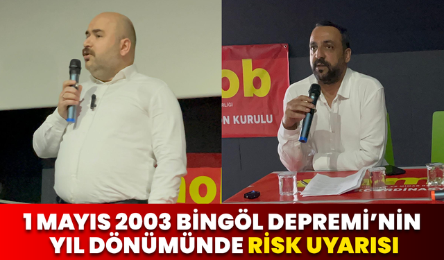 1 Mayıs 2003 Bingöl Depremi’nin Yıl Dönümünde Risk Uyarısı!