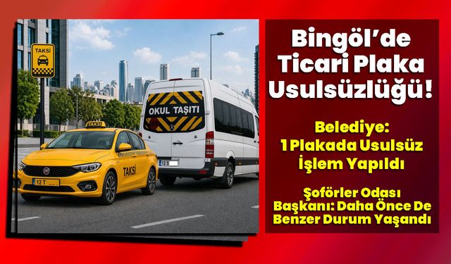 Bingöl’de Ticari Plaka Usulsüzlüğü!