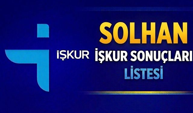 Bingöl Solhan İŞKUR İUP Sonuçları Açıklandı!