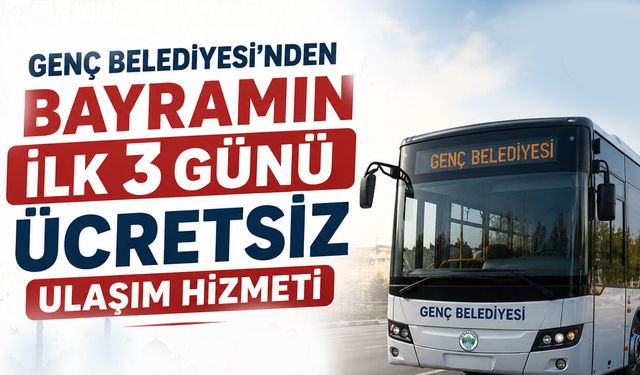 Genç Belediyesi’nden Bayramın İlk 3 Günü Ücretsiz Ulaşım Hizmeti