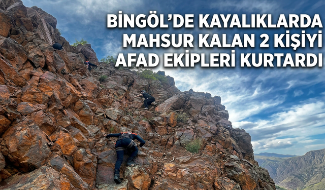 Bingöl’de Kayalıklarda Mahsur Kalan 2 Kişiyi AFAD Ekipleri Kurtardı