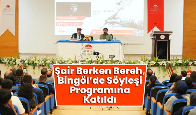 Şair Berken Bereh, Bingöl’de Söyleşi Programına Katıldı