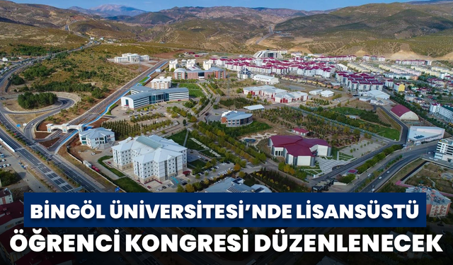 Bingöl Üniversitesi’nde Lisansüstü Öğrenci Kongresi Düzenlenecek