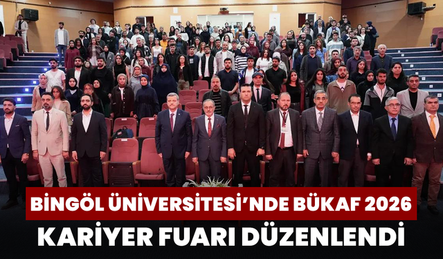 Bingöl Üniversitesi’nde BÜKAF 2026 Kariyer Fuarı Düzenlendi
