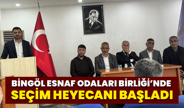 Bingöl Esnaf Odaları Birliği’nde Seçim Heyecanı Başladı