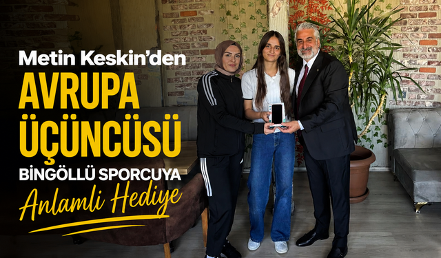 Metin Keskin’den Avrupa Üçüncüsü Bingöllü Sporcuya Anlamlı Hediye