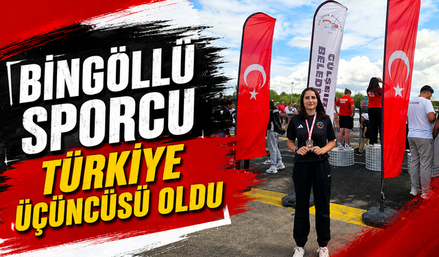 Bingöllü Sporcu Türkiye Üçüncüsü Oldu