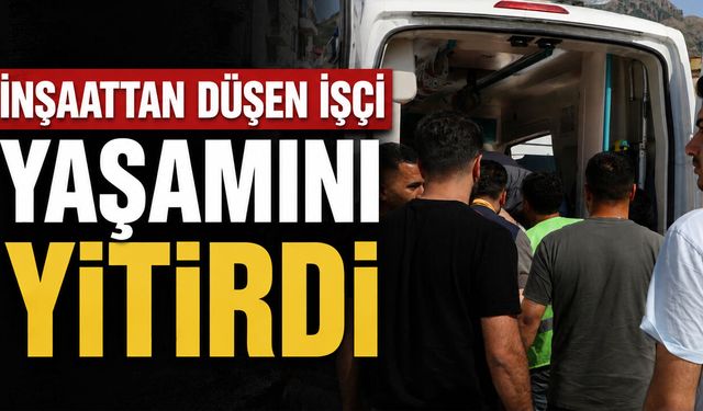 İnşaattan Düşen İşçi Yaşamını Yitirdi