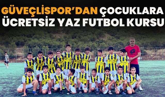 Güveçlispor’dan Çocuklara Ücretsiz Yaz Futbol Kursu