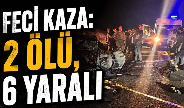 Feci Kaza: 2 Ölü, 6 Yaralı