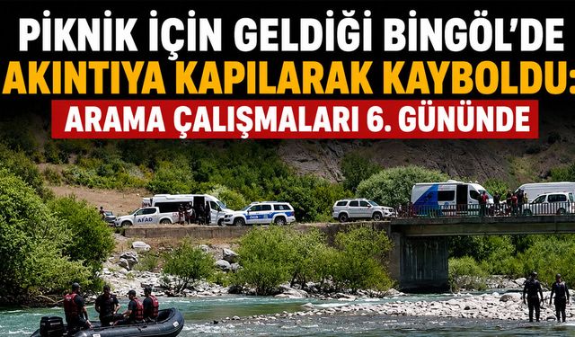 Bingöl’de Akıntıya Kapılan Genci Arama Çalışmaları 6. Gününde Sürüyor
