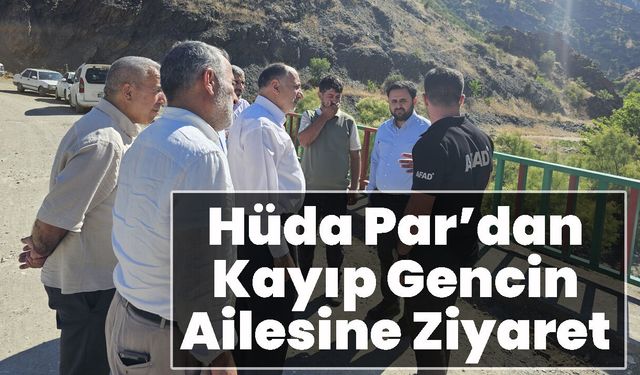 Hüda Par’dan Kayıp Gencin Ailesine Ziyaret