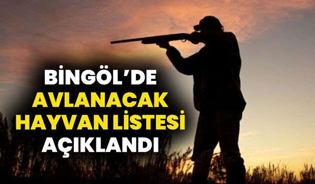 Bingöl’de Avlanacak Hayvan Türleri Açıklandı