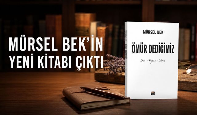 Mürsel Bek’in Yeni Kitabı Çıktı