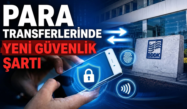 Para Transferlerinde Yeni Güvenlik Şartı