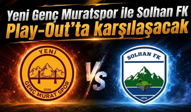 Yeni Genç Muratspor ile Solhan FK Play-Out’ta karşılaşacak