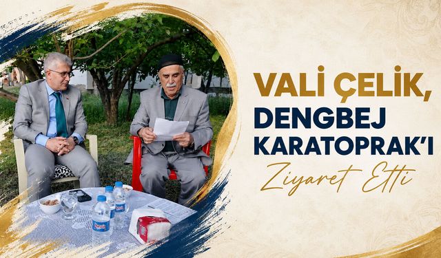 Vali Çelik, Dengbej Karatoprak’ı Ziyaret Etti