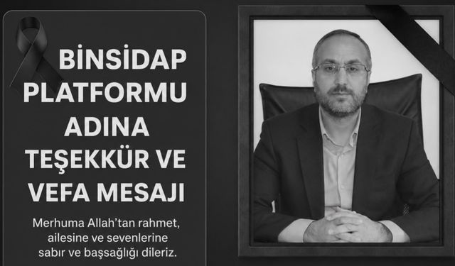 BİNSİDAP PLATFORMU ADINA TEŞEKKÜR VE VEFA MESAJI