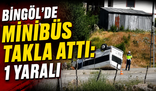 Karlıova’da Minibüs Takla Attı: 1 Yaralı
