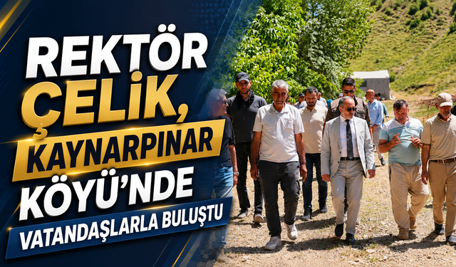 Rektör Çelik, Kaynarpınar Köyü’nde Vatandaşlarla Buluştu