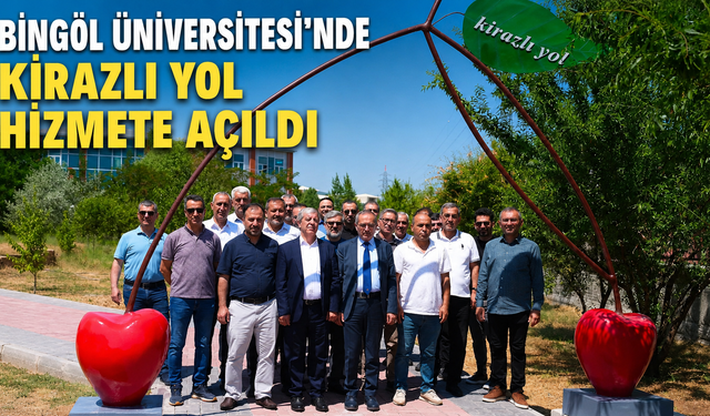 Bingöl Üniversitesi’nde Kirazlı Yol Hizmete Açıldı